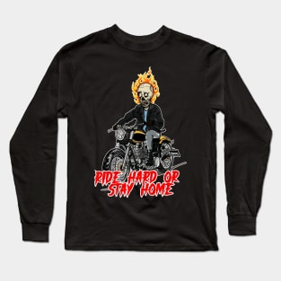 RIDE HARD OR STAY HOME Long Sleeve T-Shirt